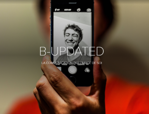 B-Updated décembre 2018 – LA COMMUNICATION PAR L’IMAGE DE SOI